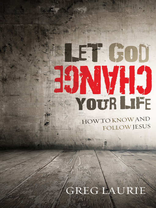 Title details for Let God Change Your Life by Greg Laurie - Available